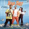 Tera Suit - Tony Kakkar